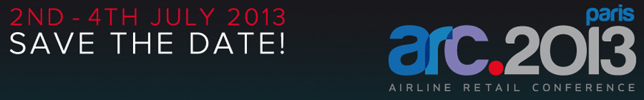 2nd-4th July 2013 Save the Date! ARC.2013 Paris Airline Retail Conference